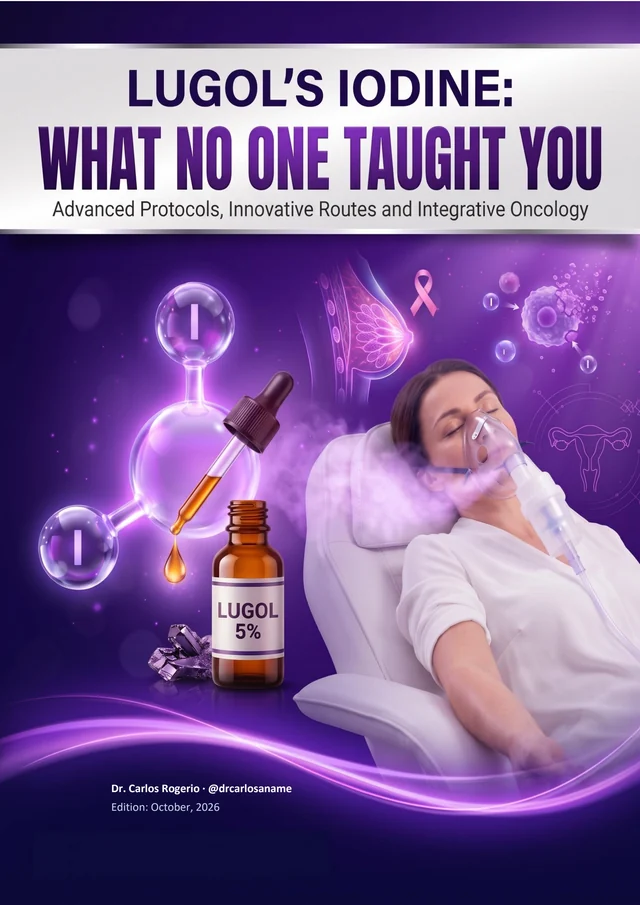 Cover of the e-book Lugol's Iodine: What No One Taught You: advanced protocols, innovative routes and integrative oncology.